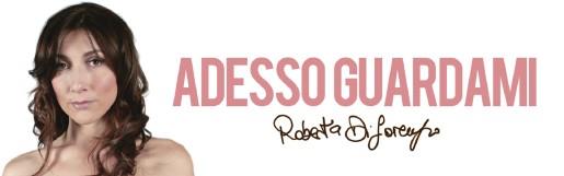 Roberta di Lorenzo Adesso Guardami