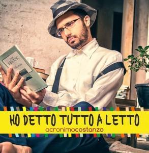 "Ho detto tutto a letto"  di Acronimo Costanzo  