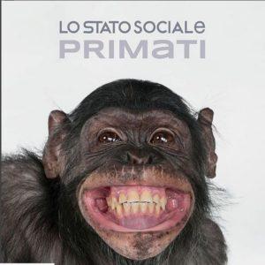Lo Stato Sociale Primati