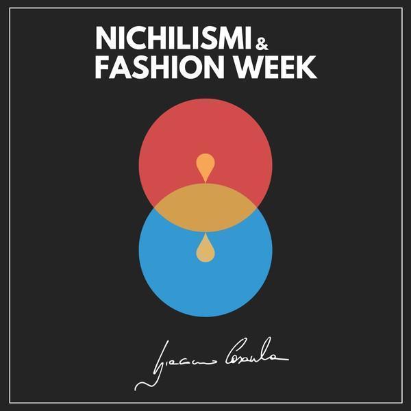 CD NICHILISMI E FASHION WEEK CASAULA